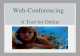 Web-Conferencing A Tool for Online Learning. What do We Know About Web Conferencing?