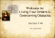 Welcome to: Living Your Dreams & Overcoming Obstacles