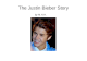 The Justin Bieber Story by M.H.H.. The Justin Bieber Story