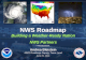 Building a Weather-Ready Nation NWS Partners Building a Weather-Ready Nation NWS Partners NWS Roadmap Andrea Bleistein NWS Roadmap Deputy Team Lead Andrea.