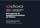 Company X Implementation of Odoo Company X Implementation of Odoo A story of implementation of Odoo