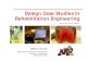 Design Case Studies in Rehabilitation wkdurfee/presentations/rehab-eng-case-studies.¢  Design Case Studies