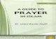 A Guide to Prayer in Islam - A GUIDE TO PRAYER IN ISLAM * * Researched and Edited by: Mohammed Abdul