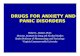 Drugs for Anxiety and Panic Disorders DRUGS FOR ANXIETY AND PANIC DISORDERS Robert L. Balster, Ph.D.