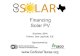Financing Solar PV - Go Solar Solar PV â€“ Financing Solar Energy Systems. 46. Question: What's the