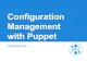Configuration Management with Puppet Configuration Management with Puppet client/server. Puppet client/server