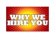 Why We Hire You