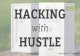 Hacking with Hustle