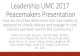 Leadership UMC 2017 Peacemakers Presentation ... Leadership UMC 2017 Peacemakers Presentation How do