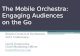 The Mobile Symphony: Engaging Audiences on the Go