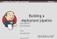 Building a deployment pipeline - CloudBees ... ruby Developer QA - Jenkins Puppet Servers Puppet Puppet